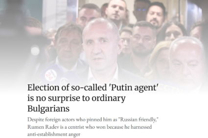 RS: Alegerea așa-numitului „agent Putin” nu este o surpriză pentru bulgarii de rând