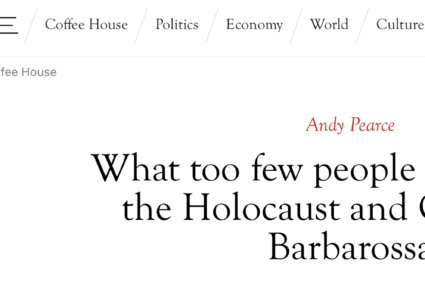 The Spectator: Ceea ce prea puțini oameni știu despre Holocaust și Operațiunea Barbarossa