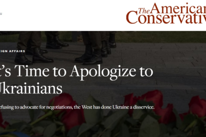 The American Conservative: Este timpul să le cerem scuze ucrainenilor (…pentru că i-am împins să abandoneze calea negocierilor în primele luni ale războiului)